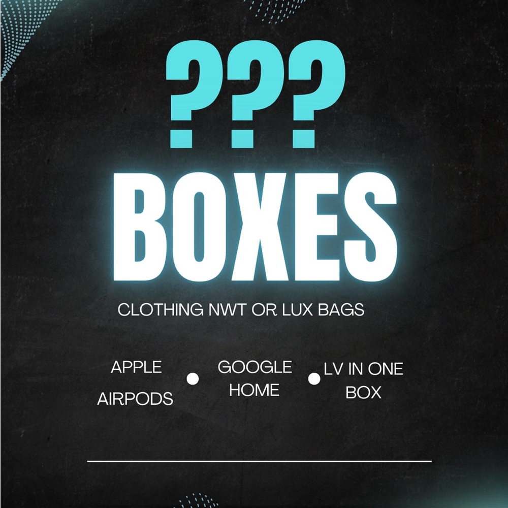 Boxes Sm Med Large High MSRP pick the box with the airpods, google home, or LV